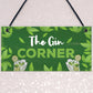Funny Gin Gift Gin Corner Sign  Bar Sign For Garden Summerhouse