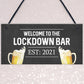 Lockdown Bar Welcome Sign 2021 Home Bar Plaque Man Cave Gift