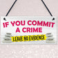 Leave No Evidence Funny Toilet Flush Crime Hanging Plaque