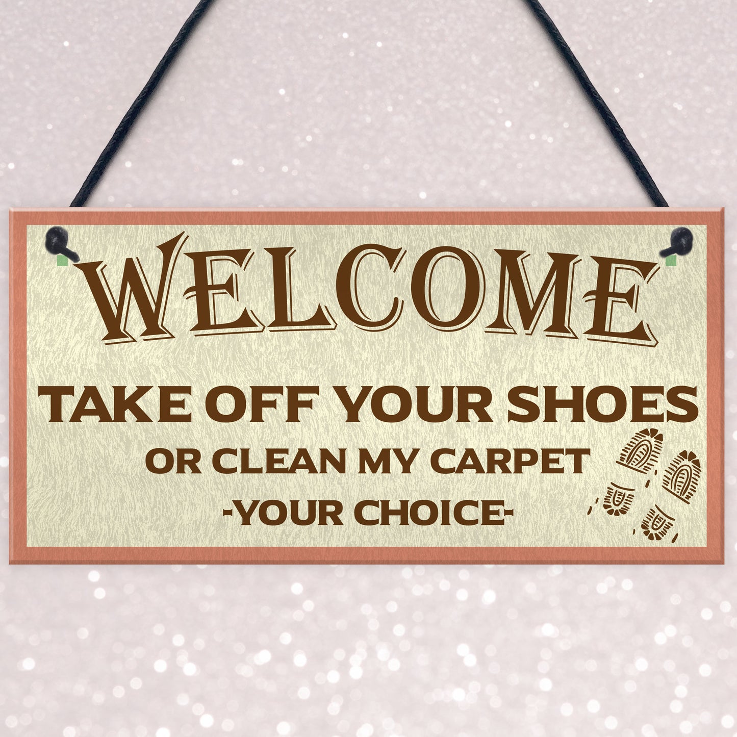 Welcome Take Off Your Shoes Novelty New Home Front Door Sign
