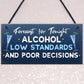 Funny Alcohol Gift For Friend Home Bar Pub Sign Alcohol Sign