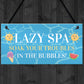 Novelty Lazy Spa Hanging Decor Sign Hot Tub Decor Garden Sign