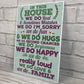 In This House We Do Family Wall Art Sign Plaque Mum Dad Birthday