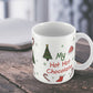 My Hot Hot Chocolate Funny Christmas Mug Gift For MUM DAD NAN