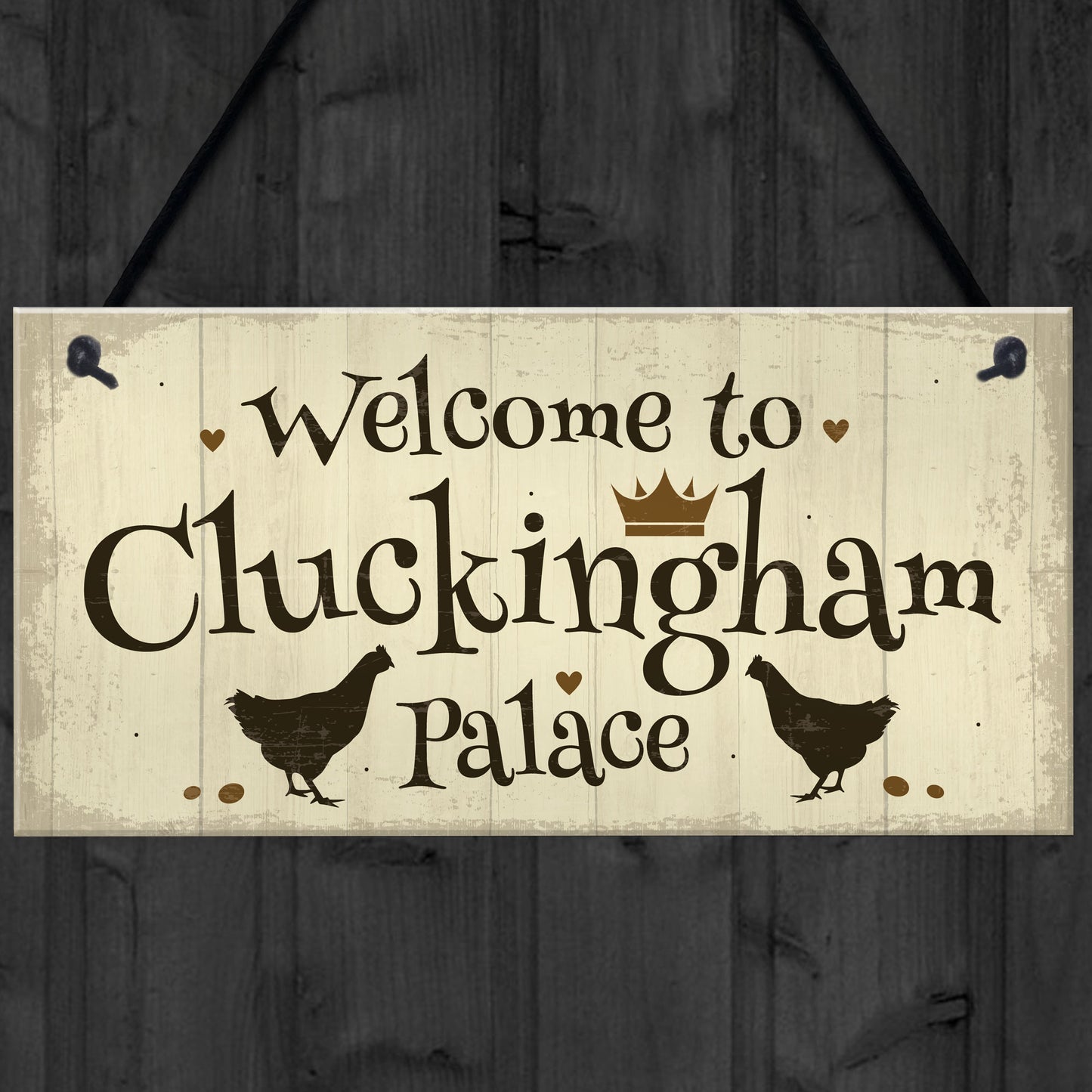 Welcome To Cluckingham Palace Novelty Garden Hanging Plaque
