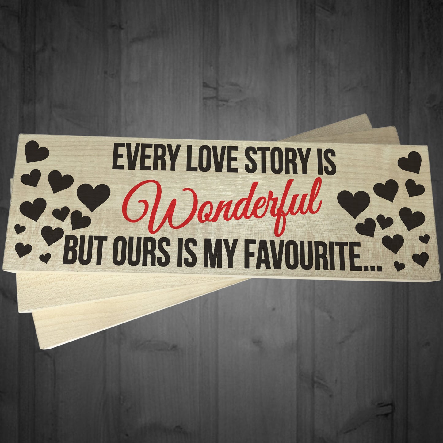 Favourite Love Story Freestanding Wooden Plaque Gift Sign