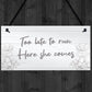 Funny Wedding Sign Too Late To Run Novelty Wedding Decor Sign
