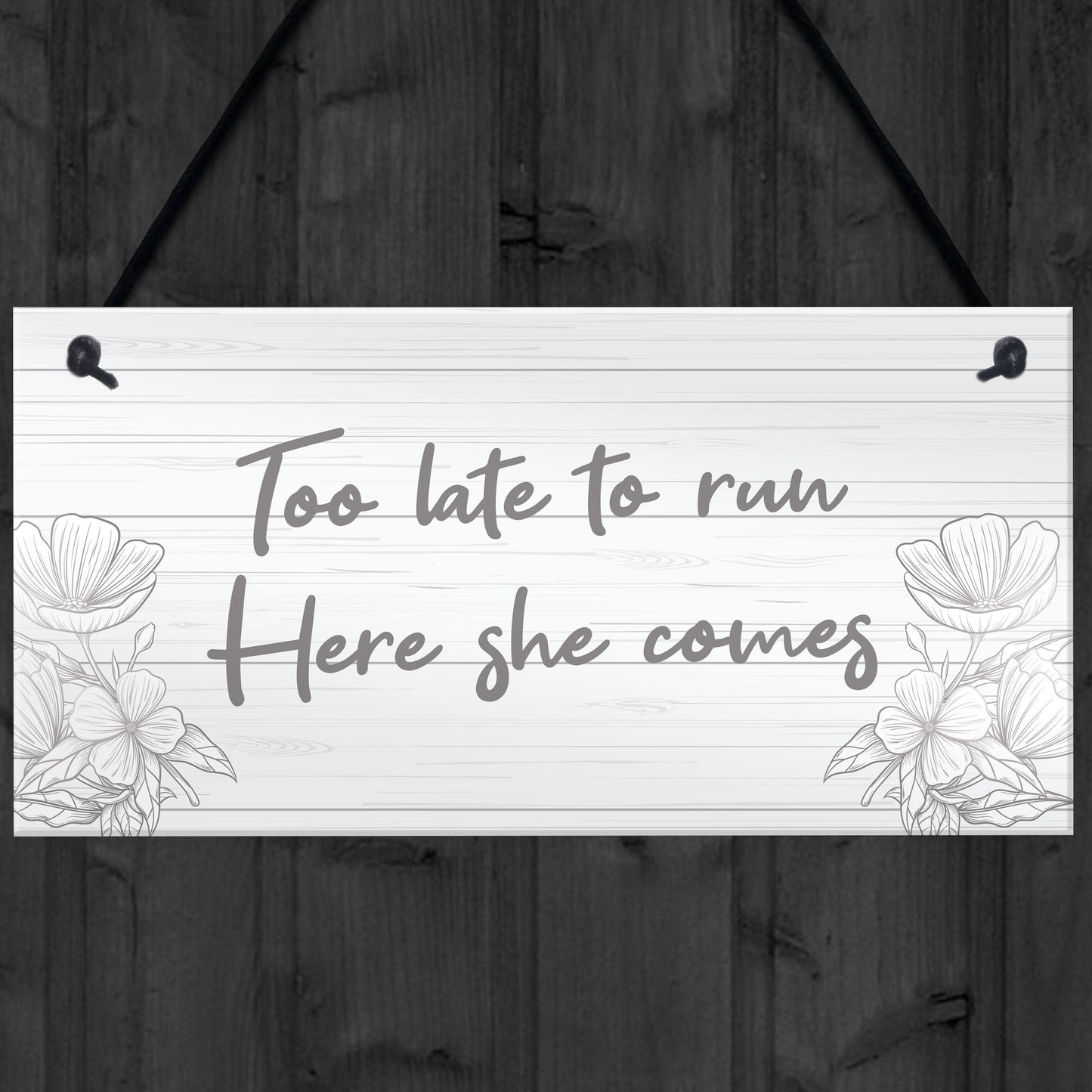 Funny Wedding Sign Too Late To Run Novelty Wedding Decor Sign