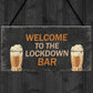 The LOCKDOWN Bar Funny Quarantine Plaques Novelty Home Bar Sign