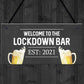 Lockdown Bar Welcome Sign 2021 Home Bar Plaque Man Cave Gift