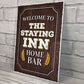 STAYING INN Hanging Bar Sign Pub Man Cave Sign Alcohol Gift Beer