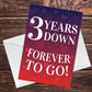 3 Years Down Forever To Go 3rd Anniversary Card For Him Her