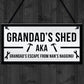 Funny Shed Sign For Grandad Hanging Garden Man Cave Sign