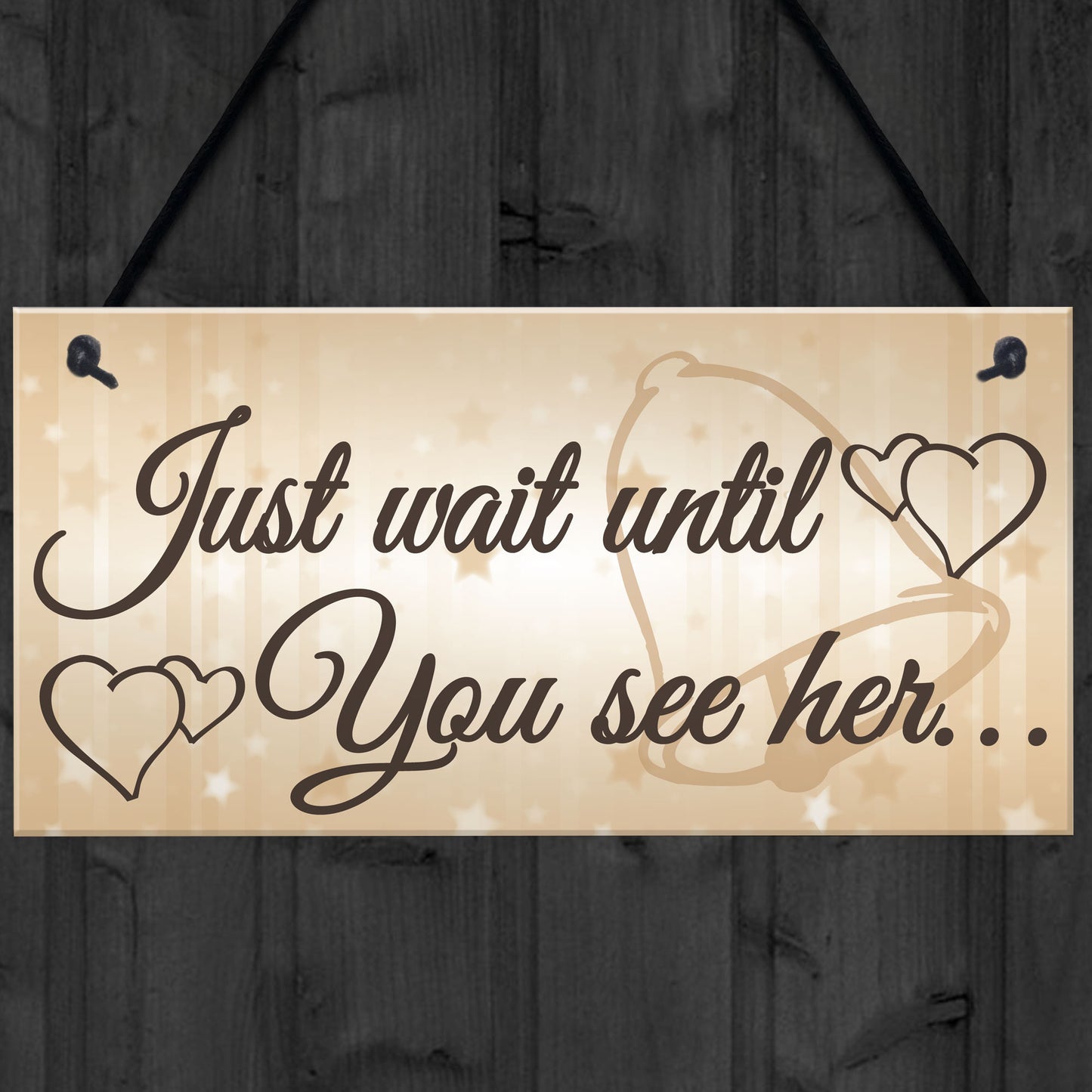 Shabby & Chic Wedding Sign Wait Until See Her Bride Groom Plaque