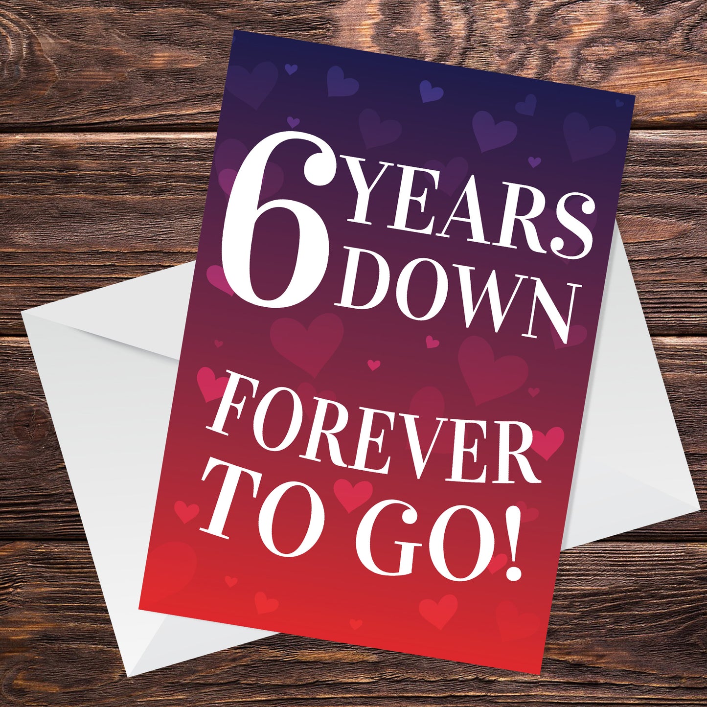 6 Years Down Forever To Go 6th Anniversary Card For Him Her