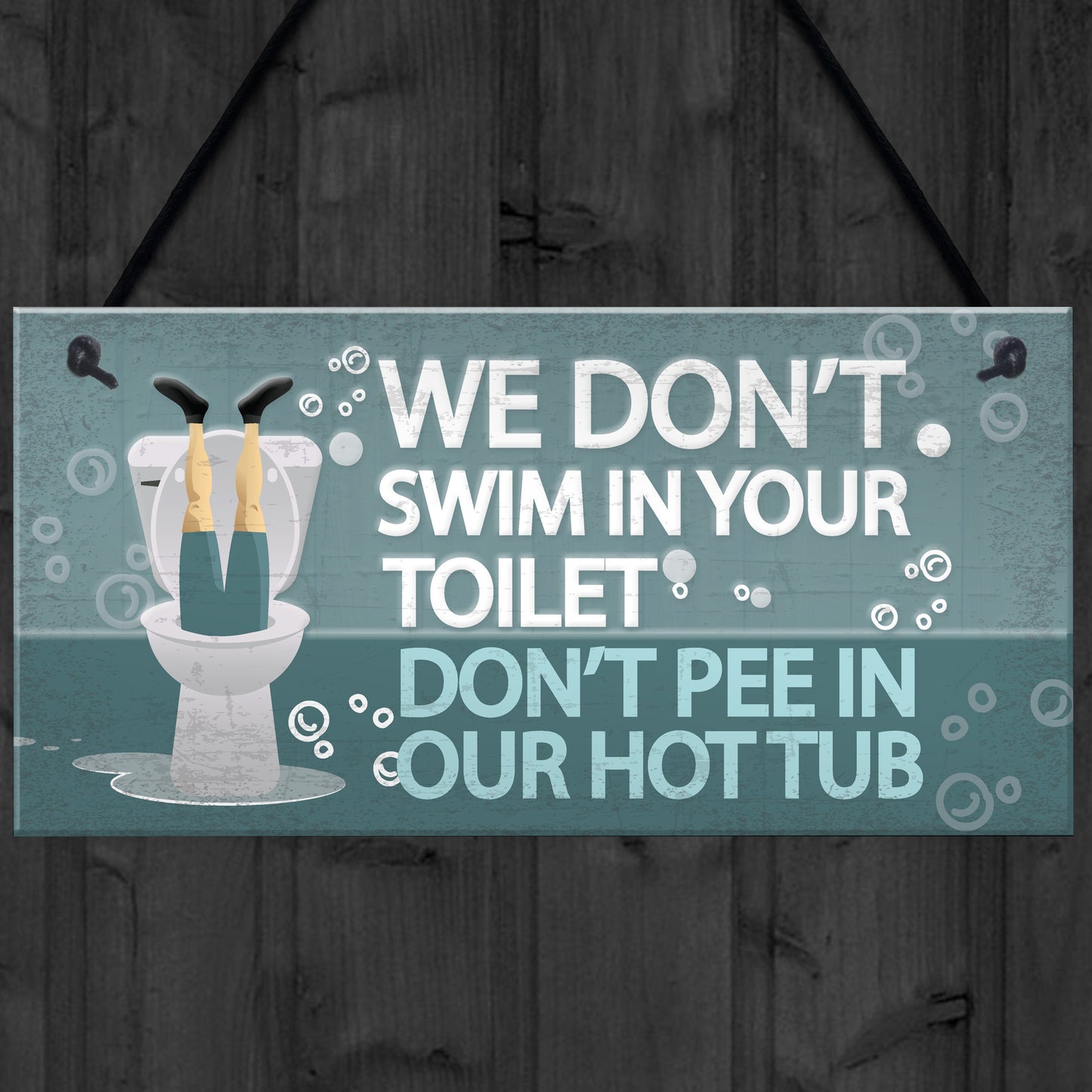 Funny Dont Pee In Our Hot Tub Hanging Garden Shed Plaque Sign