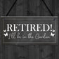 Garden Plaque Novelty Retirement Gift Hanging Door Shed Sign