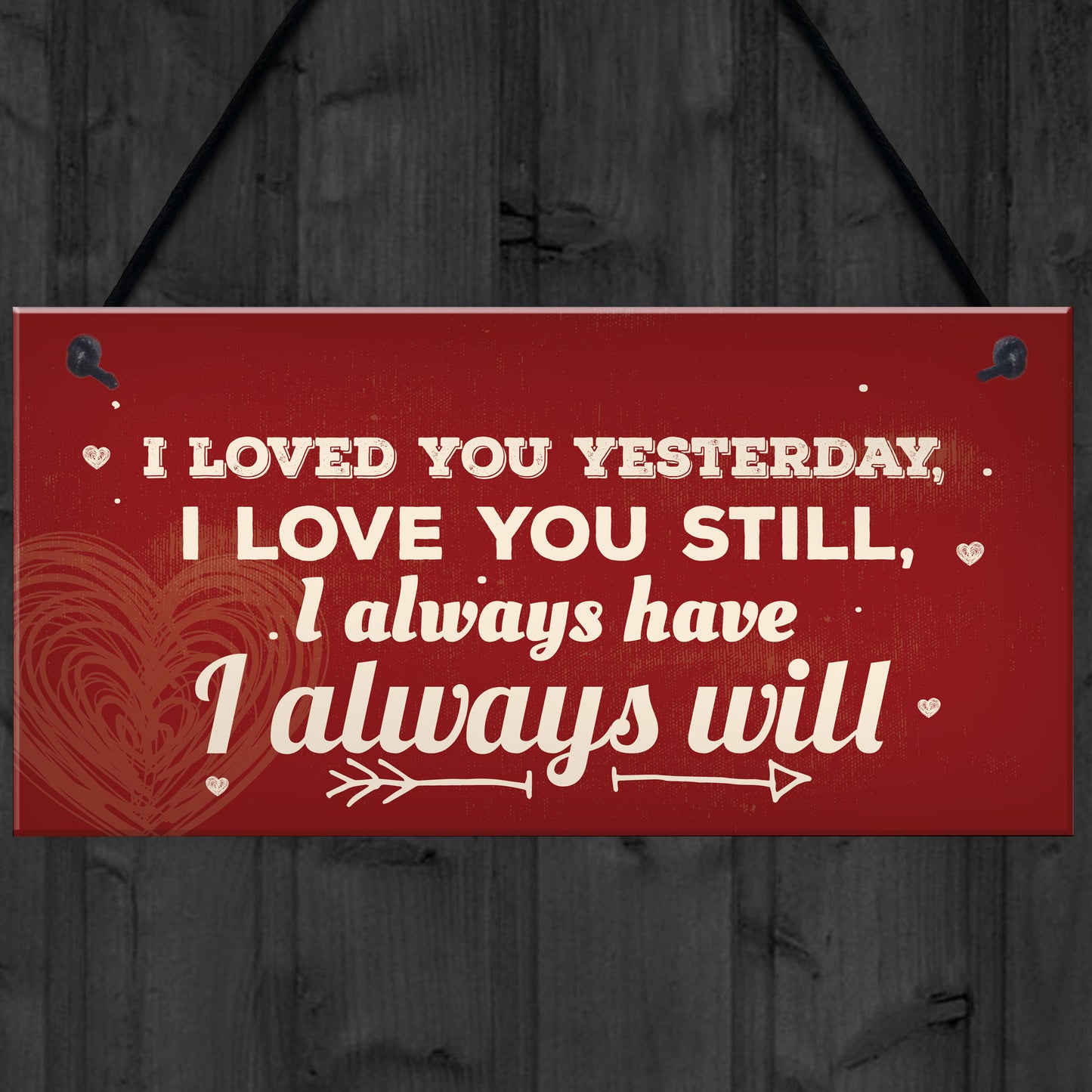 Love You Always Vintage Sign Valentines Anniversary Birthday