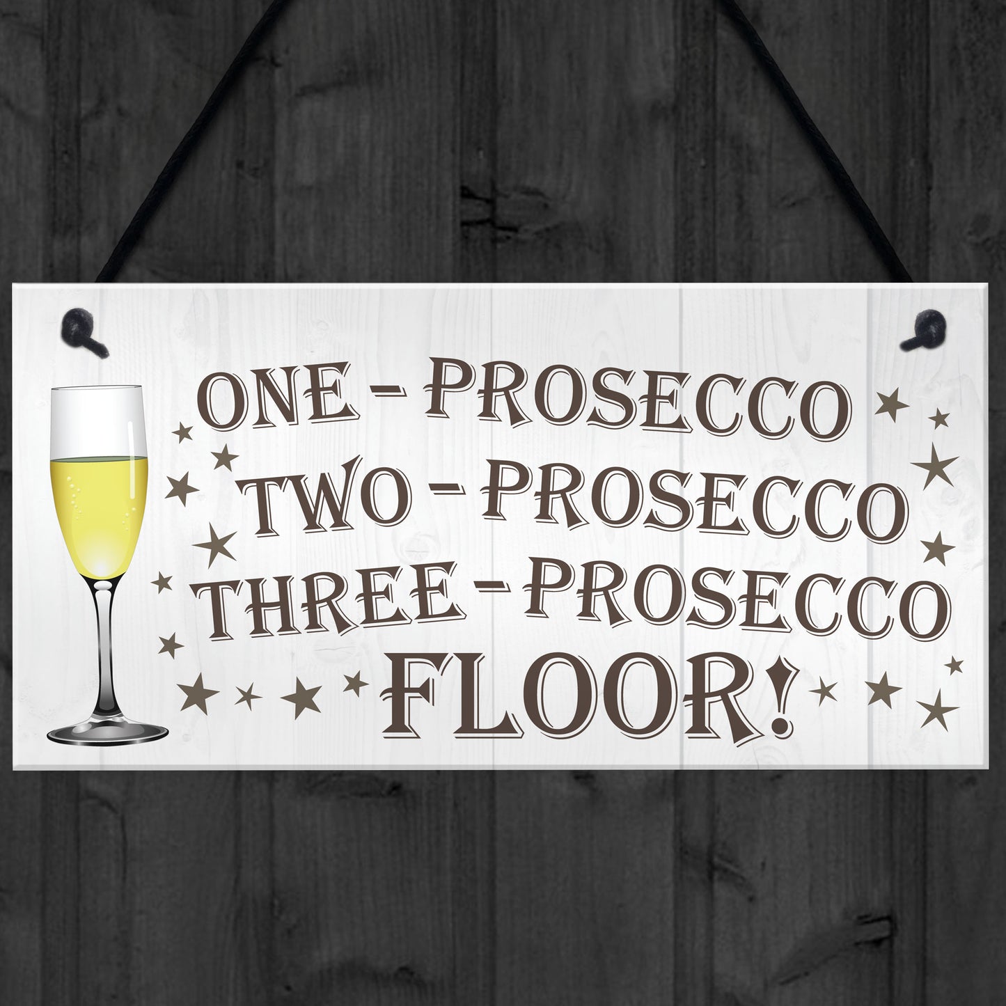 Prosecco Floor Novelty Hanging Plaque Sign Gift