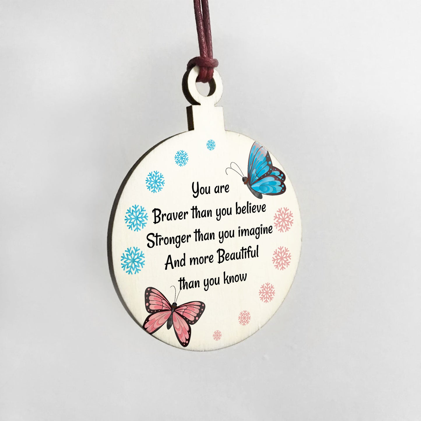 Braver Stronger More Beautiful Hanging Bauble Decoration
