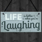Life Better Laughing Motivational Inspirational Positive Quote