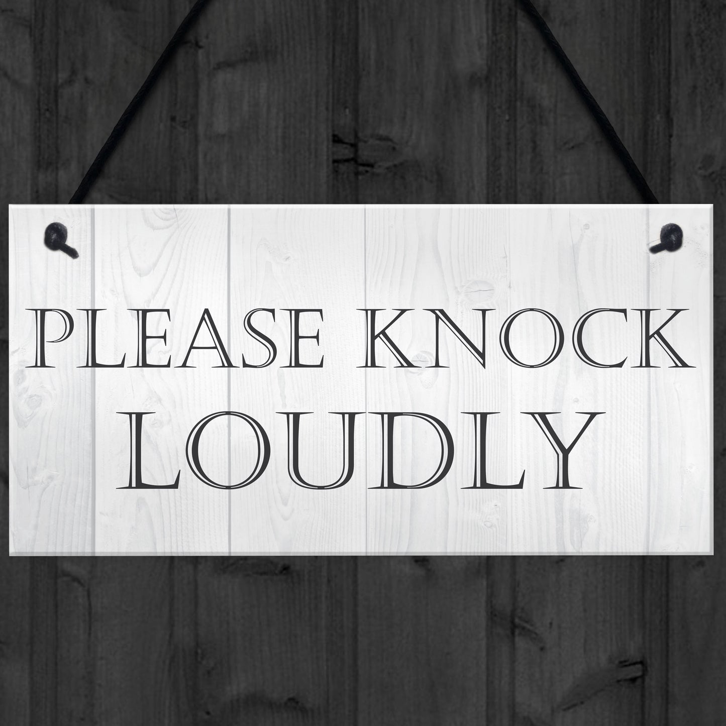 Please Knock Loudly Hanging Door Sign Plaque