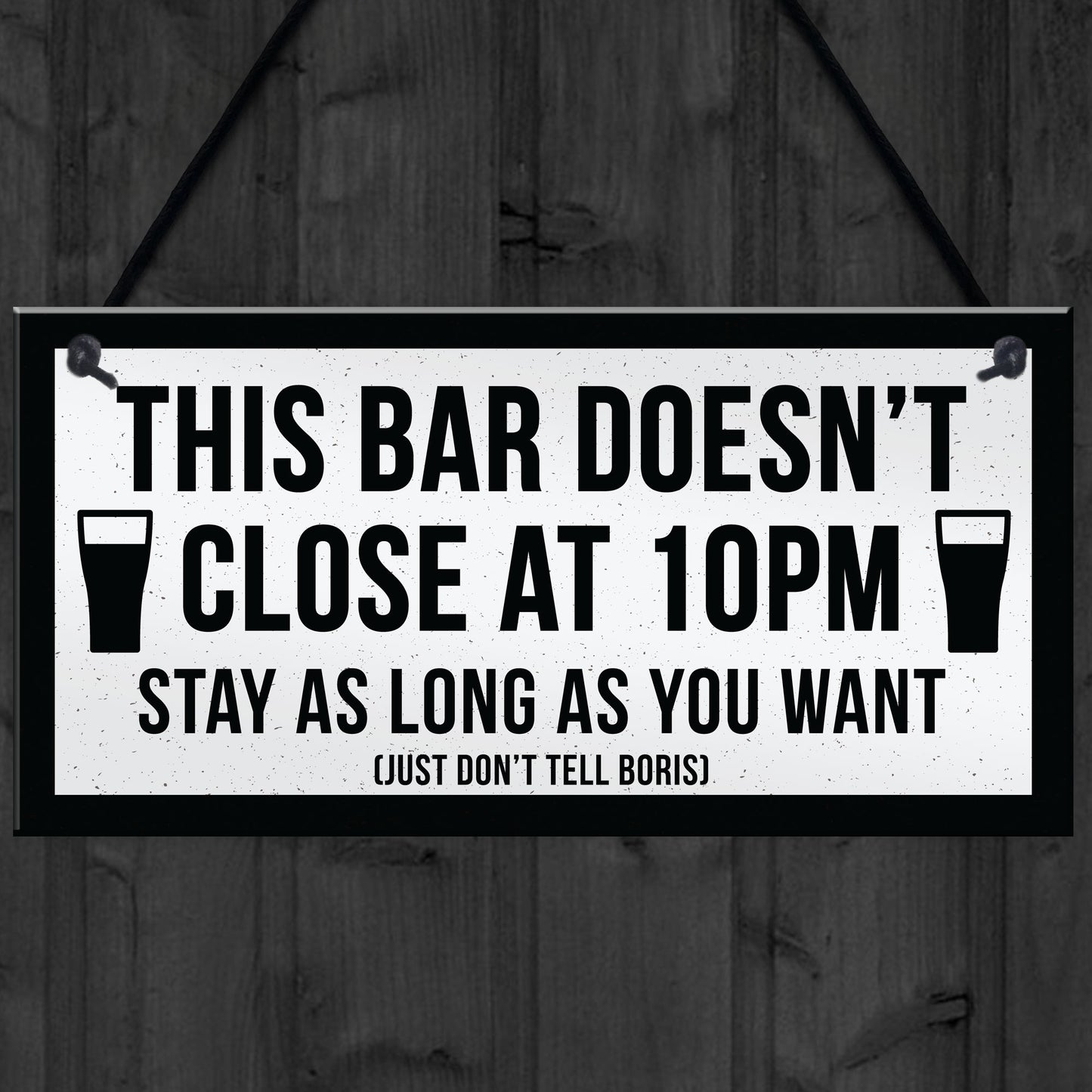 Funny Bar Sign For Home Bar Garden Pub DOESNT CLOSE AT 10
