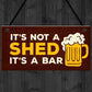 Not A Shed Its A Bar Sign Funny Rude Bar Sign Man Cave Garage