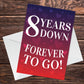 8 Years Down Forever To Go 8th Anniversary Card For Him Her