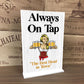 Bar Signs And Plaques Funny Bar Sign ALWAYS ON TAP Best Head