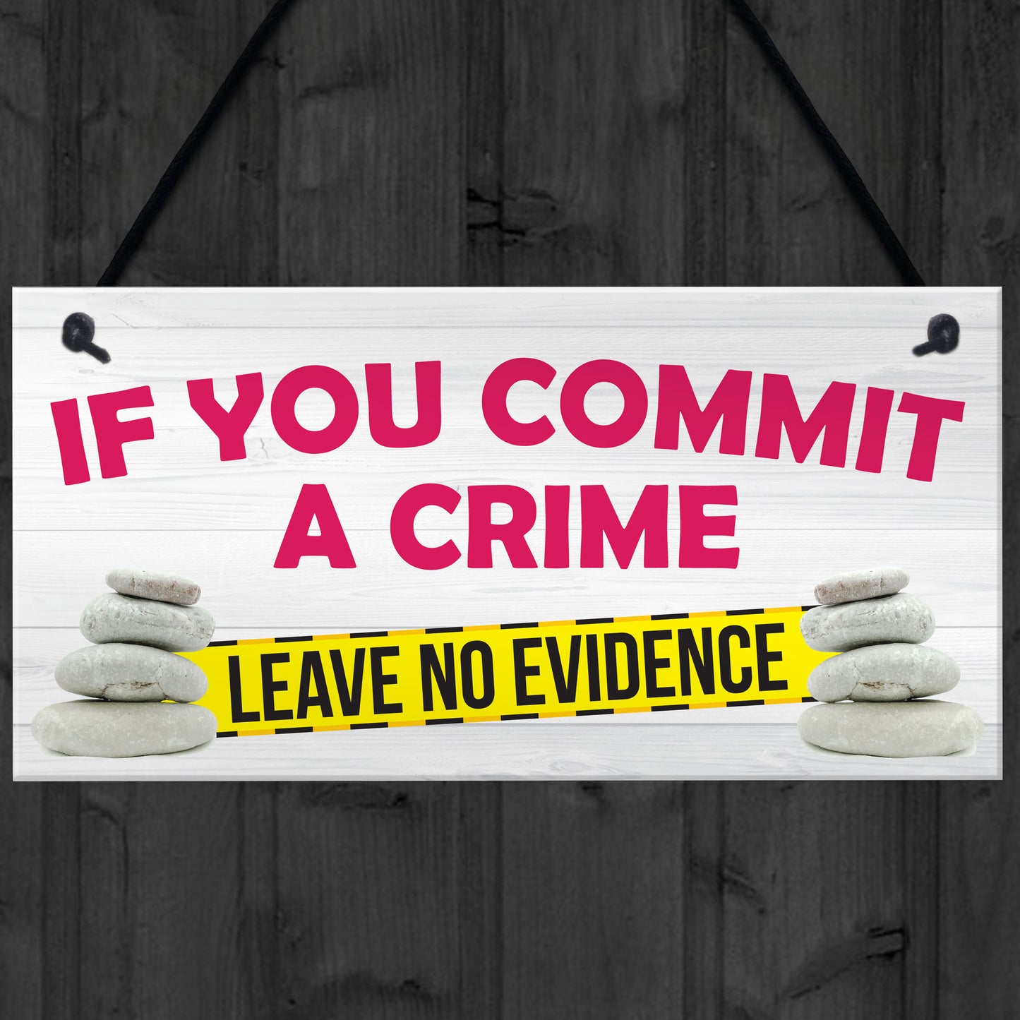 Leave No Evidence Funny Toilet Flush Crime Hanging Plaque