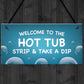 Hot Tub Welcome Sign For Garden Novelty Hanging Lazy Spa Sign