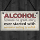Alcohol Great Stories Novelty Hanging Plaque Friendship Sign