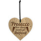 Funny PROSECCO Sign Engraved Heart Bar Sign Friendship Sign
