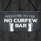 Home Bar Sign NO CURFEW BAR Funny Man Cave Bar Pub Sign