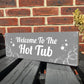 Hot Tub Welcome Plaque Wooden Outdoor Sign For Garden Home