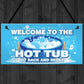 Hot Tub Signs And Plaques For Garden Summerhouse Shed Sit Back