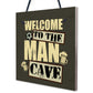 Welcome To The Man Cave Wall Plaque Sign Fathers Day Gift