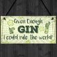 Funny Gin Sign Gin And Tonic Gift Man Cave Home Bar Kitchen Sign