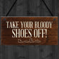 Funny Sign Take Off Your Shoes Plaque Sign House Porch Decor
