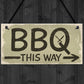 BBQ THIS WAY Garden Shed Sign SummerHouse Hanging Plaque