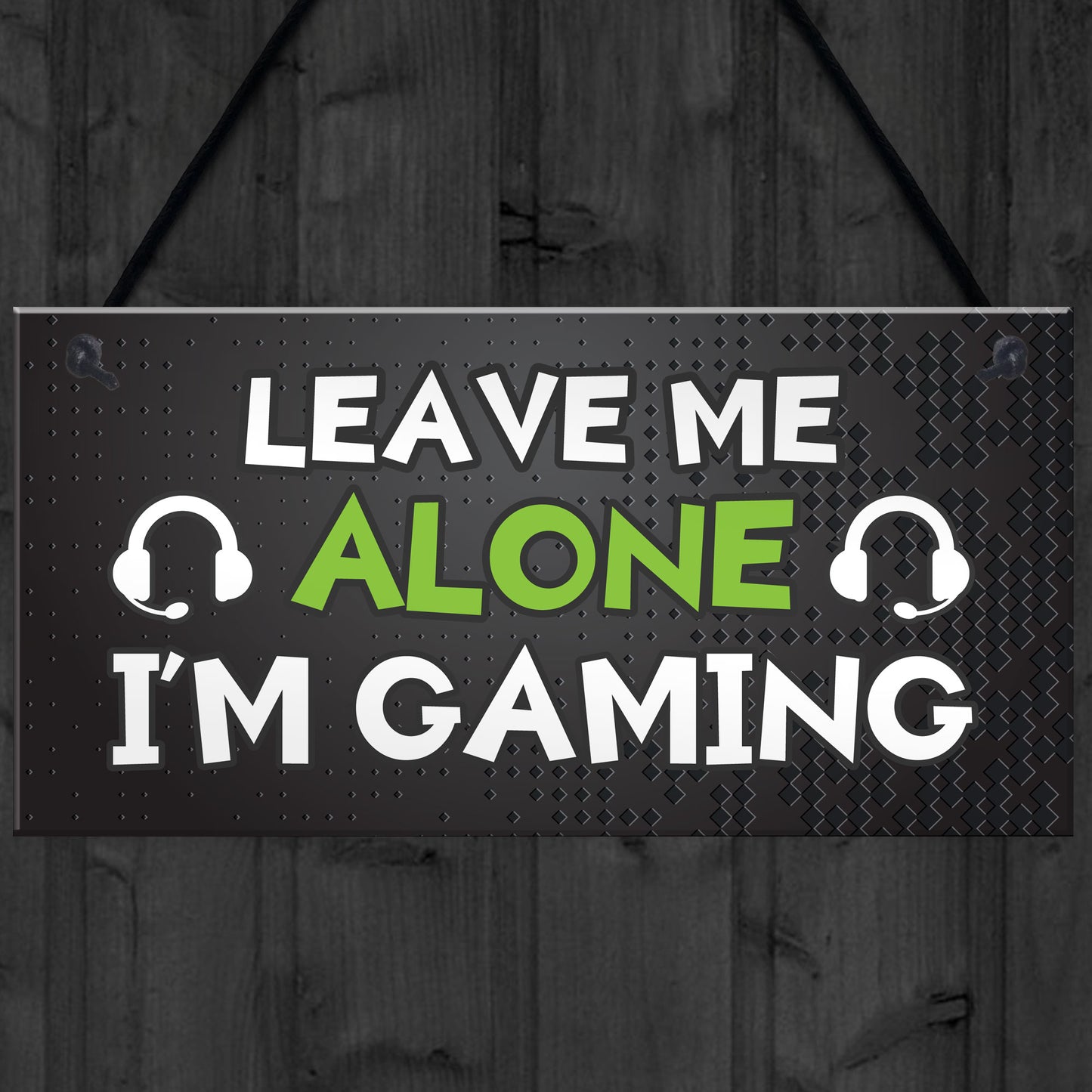 Funny Gaming Sign LEAVE ME ALONE IM GAMING Boys Bedroom Man Cave