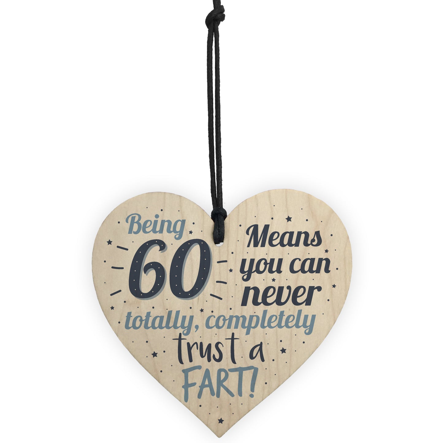 Funny 60th Birthday Fart Novelty Wood Heart Sign Friend Plaque