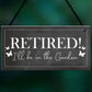 Garden Plaque Novelty Retirement Gift Hanging Door Shed Sign