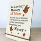In Loving Memory Of Mum Wood Standing Plaque Mum Memorial
