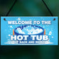 Hot Tub Signs And Plaques For Garden Summerhouse Shed Sit Back
