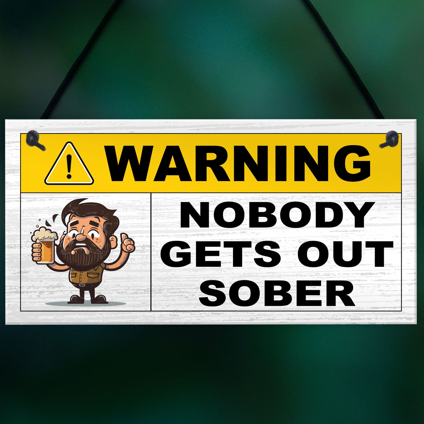 Funny Joke Nobody Gets Out Sober Hanging Home Bar Sign Man Cave