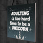Adulting Is Too Hard - Unicorn Wall Bedroom Plaque Sign Funny