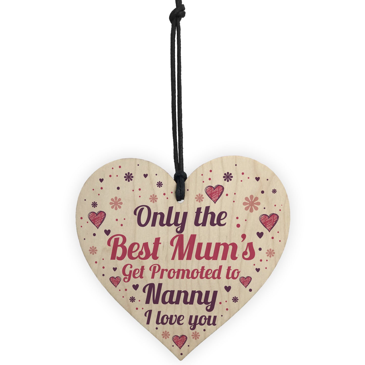 Best Mum Get Promoted To Nanny Wooden Heart Mum Gifts Nanny