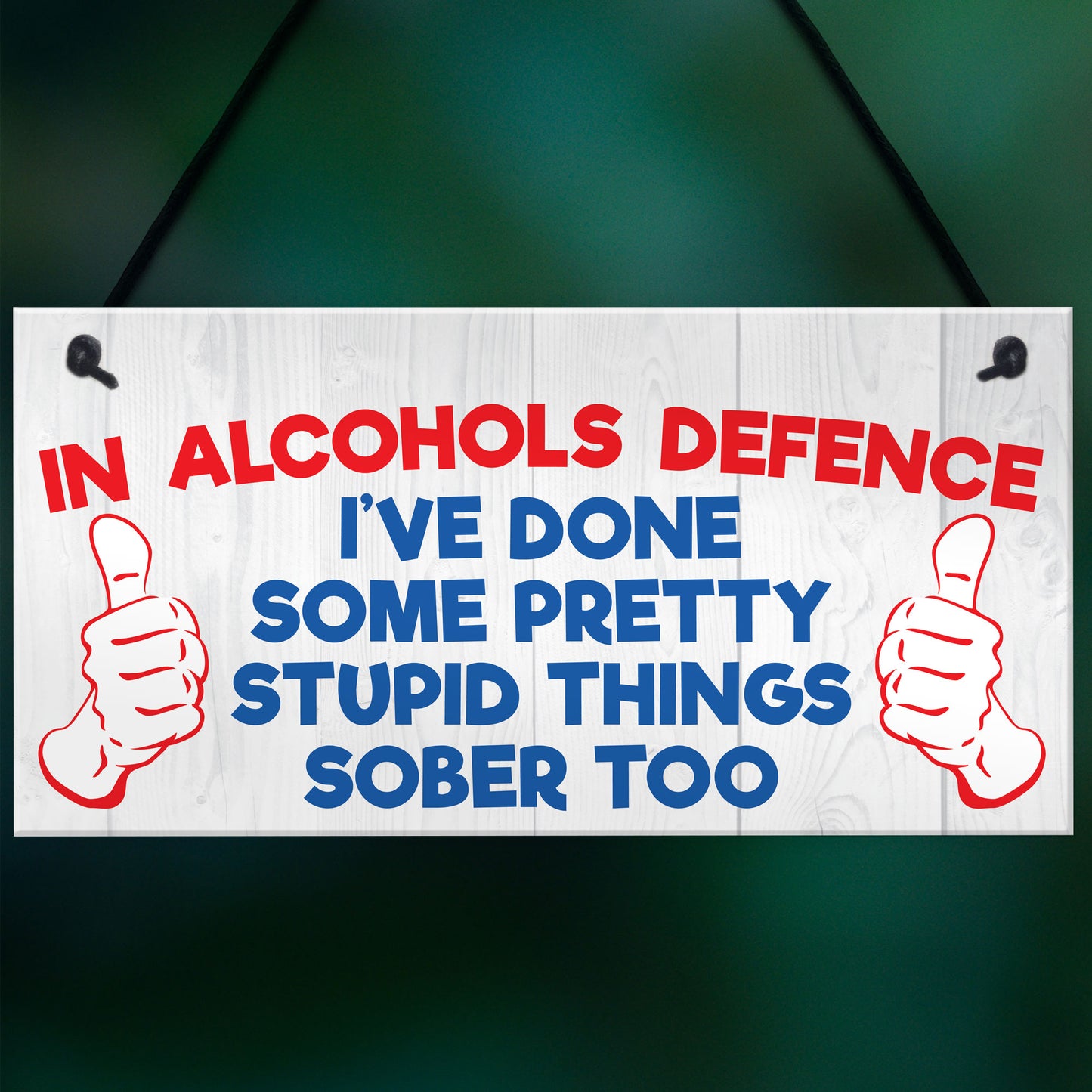 I've Done Stupid Things Sober Novelty Hanging Plaque Sign Gift